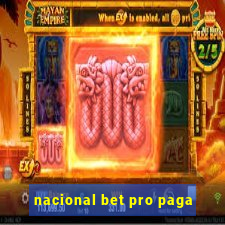 nacional bet pro paga